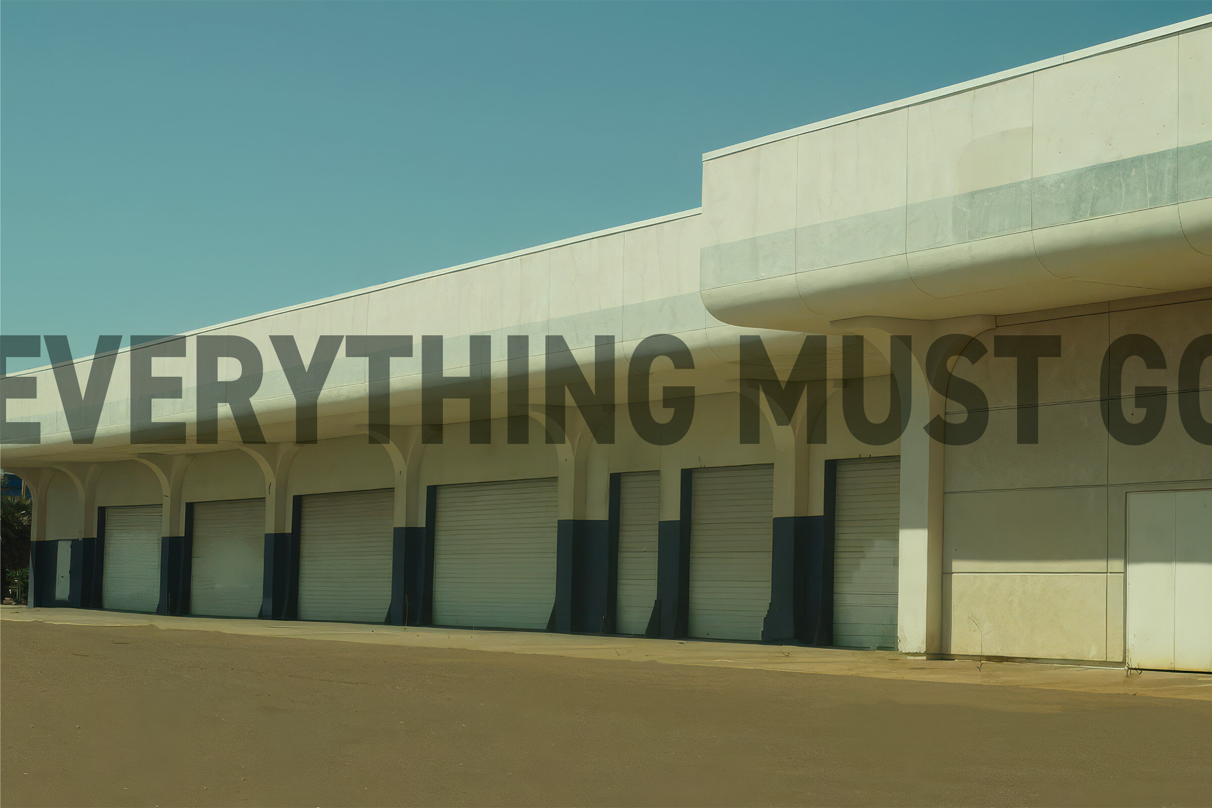 EVERYTHING MUST GO