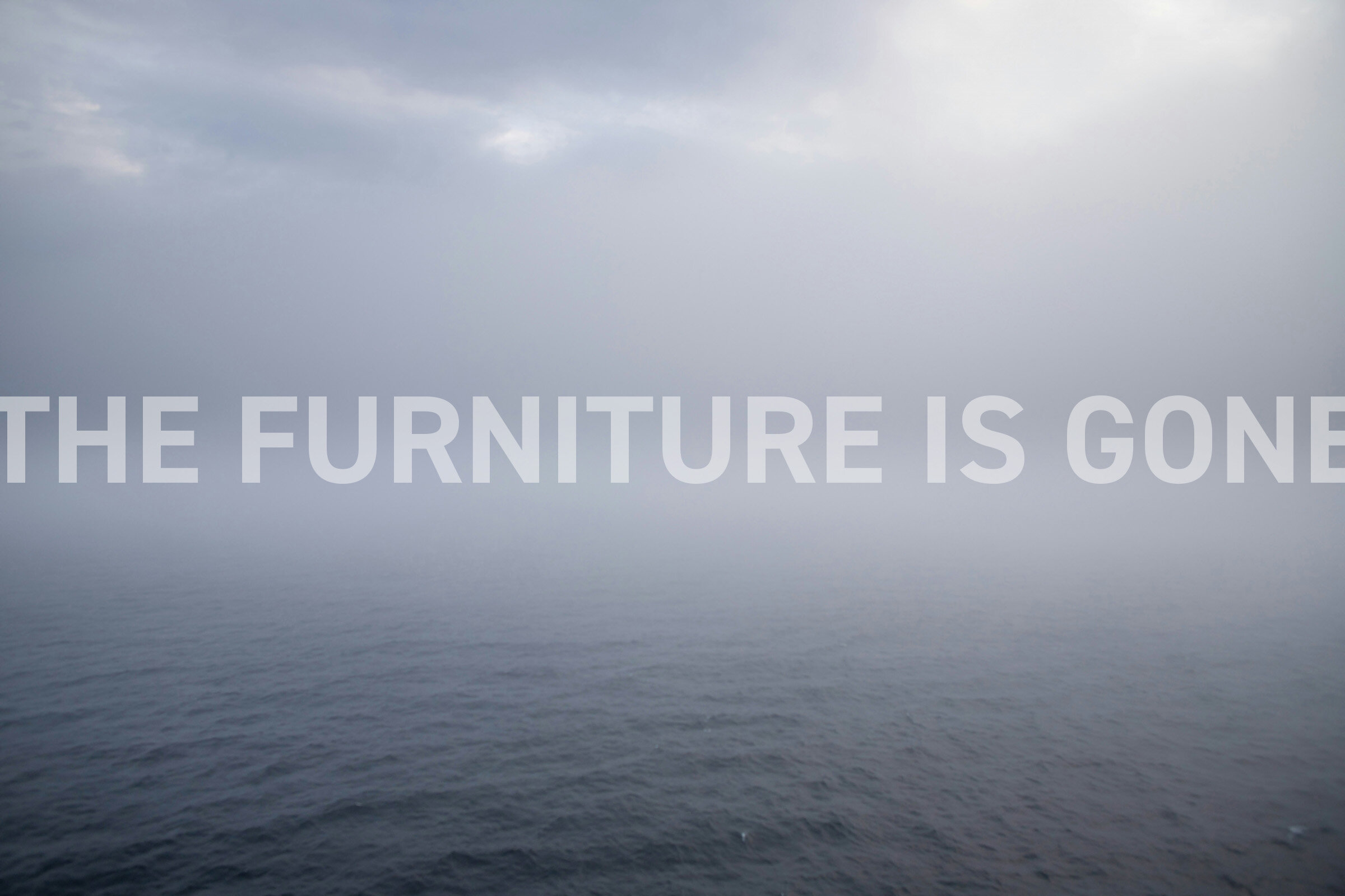THE FURNITURE IS GONE